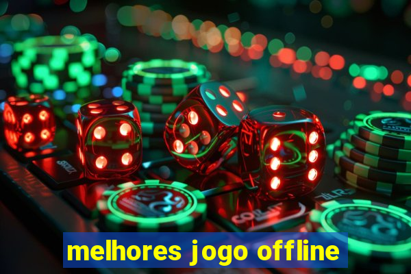 melhores jogo offline